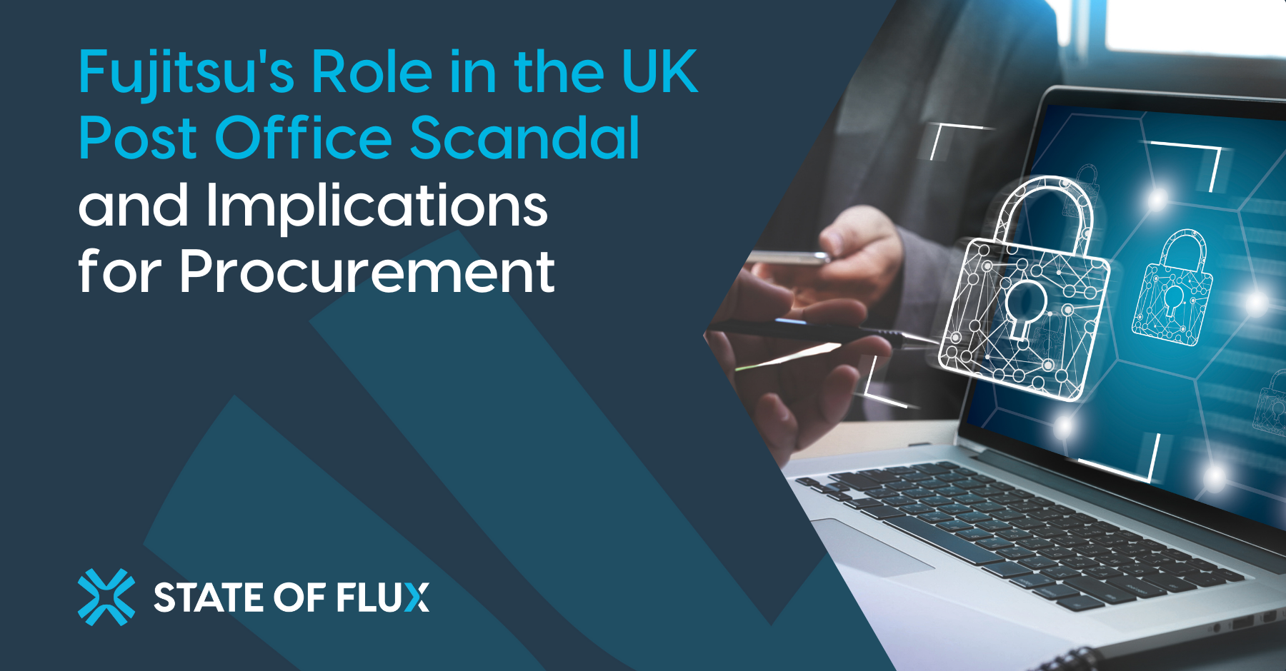 Fujitsu's Role in the UK Post Office Scandal and Implications for Procurement